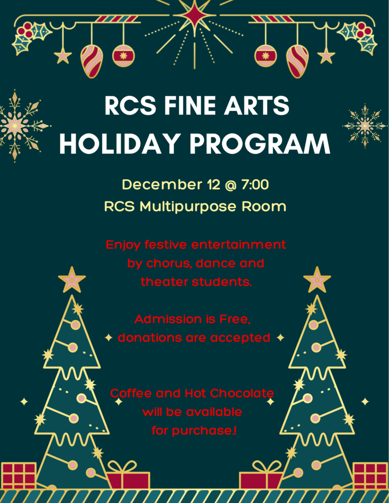RCS Fine Arts Program poster with a dark green background and graphics of two Christmas trees with two gifts by each.  The text is found in the caption of the post. 