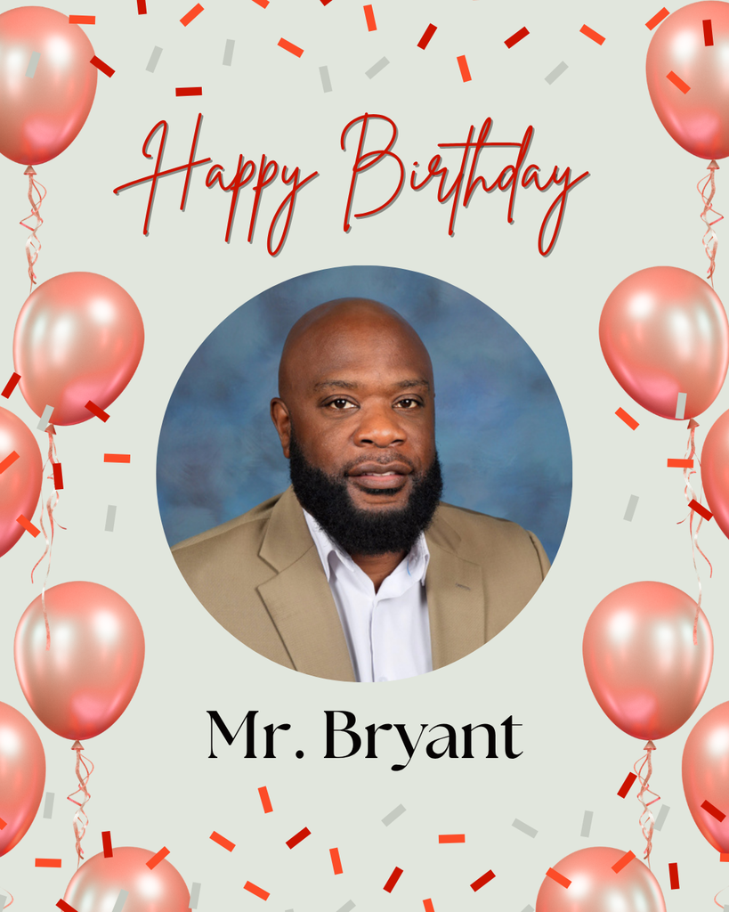Happy Birthday Mr. Bryant poster with red and gray confetti and red balloons and a picture of Mr. Bryant. 