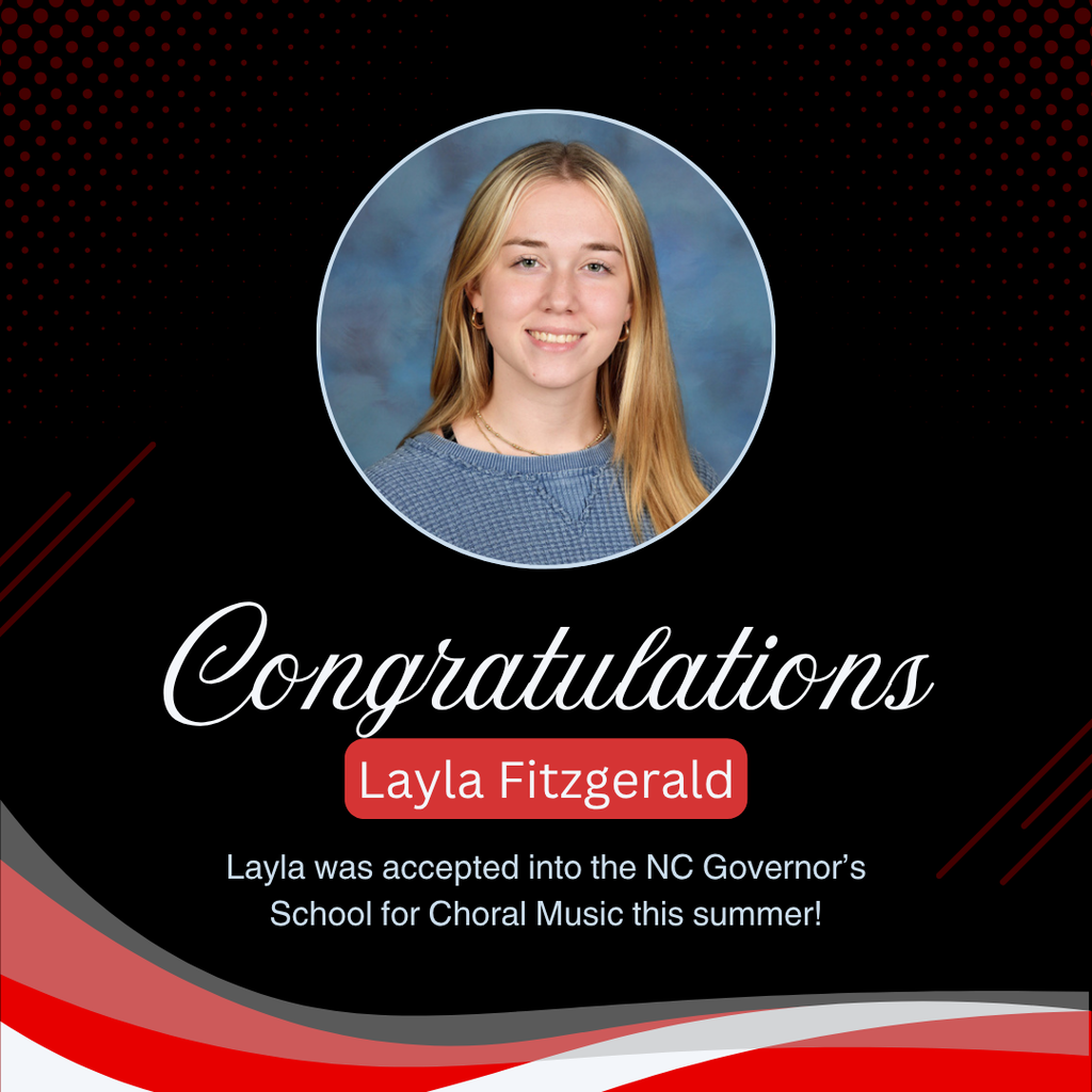 Graphic with a photo of Layla Fitzgerald that says "Congratulations Layla Fitzgerald. Layla was accepted into the NC Governor's School for Choral Music this summer!"