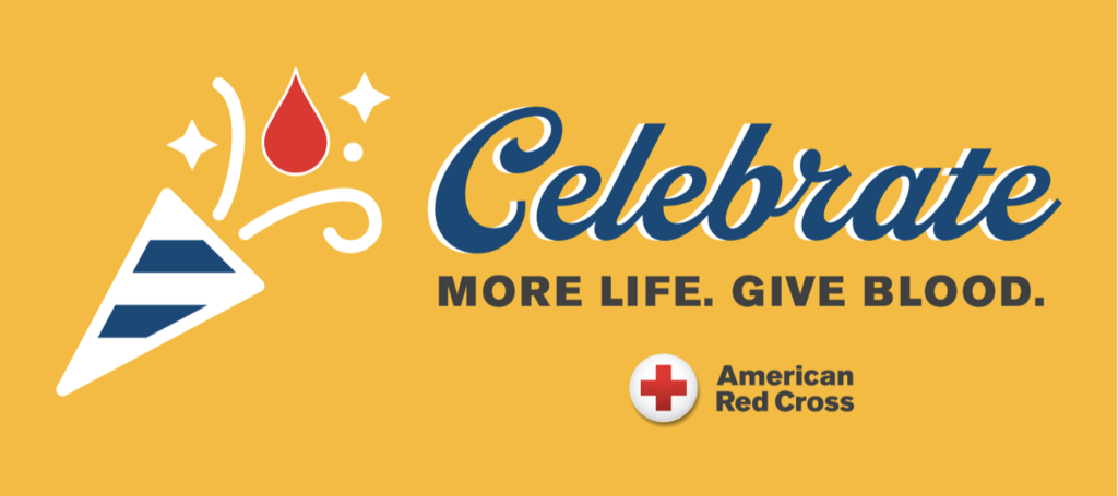 Yellow graphic with a celebration cone and the words: Celebrate More Life. Give Blood. American Red Cross