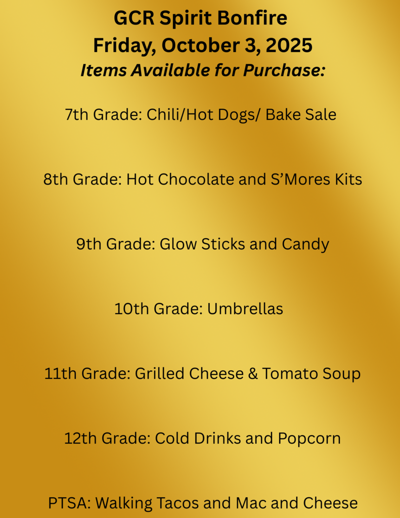 Bonfire 2025-2026 7th Gradechilihot dog bake sale 8th Grade Hot Chocolate and S’Mores Kits 9th Grade glow sticks and candy 10th Grade Umbrellas 11th Grade Grilled cheese & tomato soup 12th Grade C