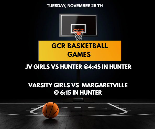 The image is a promotional graphic for school basketball games. The background shows a dark basketball court with a single basketball resting on the floor in the foreground. A basketball hoop with a backboard is illuminated at the center top of the image. At the very top, white text reads: “Tuesday, November 25th.” Below the hoop, there is a yellow rectangular banner with bold black text that says: “GCR Basketball Games.” Further down, white bold text lists two games: “JV Girls vs Hunter @ 4:45 in Hunter” “Varsity Girls vs Margaretville @ 6:15 in Hunter” The overall style is dramatic with a spotlight effect on the court and ball.