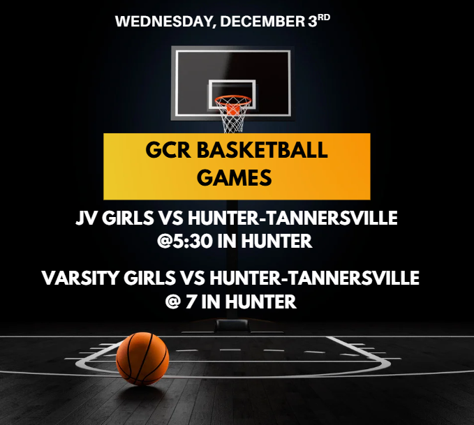 The image features a dark basketball court with a single basketball resting on the floor near the bottom center. A basketball hoop is illuminated in the background, creating a dramatic contrast against the black surroundings. At the top of the image, white text reads: “Wednesday, December 3rd.”  In the center, a yellow rectangular banner displays the text: “GCR Basketball Games.”  Below the banner, additional white text announces two games:  JV Girls  vs Hunter-Tannersville @ 5:30 in Hunter  Varsity Girls vs Hunter-Tannersville @ 7 in Hunter  The overall design is bold and high-contrast, emphasizing the game announcements.