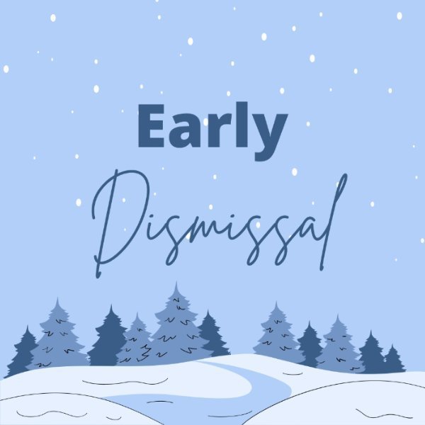 drawing of a snow mountain forest with the words "Early Dismissal" 