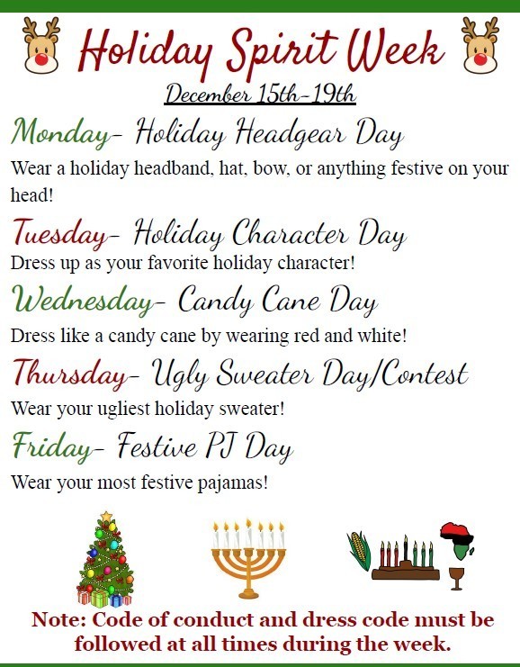flyer listing the events of holiday spirit week: Monday Holiday Headgear, Tuesday Holiday Character Day, Wednesday Candy Cane Day, Thursday Ugly Sweater Day/Contest, Friday  Festive PJ Day