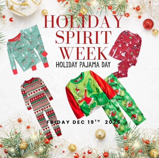 A festive holiday poster titled “Holiday Spirit Week – Holiday Pajama Day ,” showing 4 colorful, Christmas pajamas arranged around the text, with Christmas decorations like pine branches and ornaments. The date Friday, December 19th is listed at the bottom.