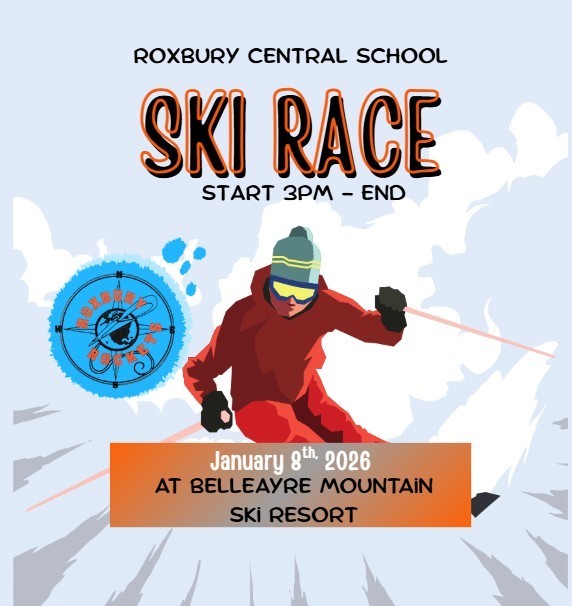 The image is a graphic flyer for a school ski race. At the top, it reads “Roxbury Central School Ski Race” with the text “Start 3 PM – End” underneath. The background is light blue with white snow and motion streaks. In the center is an illustrated skier wearing a red ski suit, green helmet, and goggles, leaning forward while skiing downhill with poles in hand. On the left side is a circular blue logo that reads “Roxbury Rocks” with a bird graphic inside. At the bottom of the image, an orange banner displays the event details: “January 8th, 2026 at Belleayre Mountain Ski Resort.” The overall design emphasizes motion, winter sports, and school spirit.
