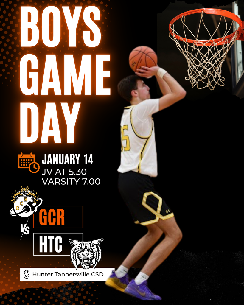 A promotional basketball graphic with a black and orange theme. On the right, a male basketball player in a white GCR uniform is shown mid-jump, shooting a basketball toward a hoop. Large text reads “Boys Game Day.” Additional text lists the date January 14, with JV at 5:30 PM and Varsity at 7:00 PM. Team logos for GCR and Hunter-Tannersville appear near the bottom, along with the location, Hunter-Tannersville Central School District.