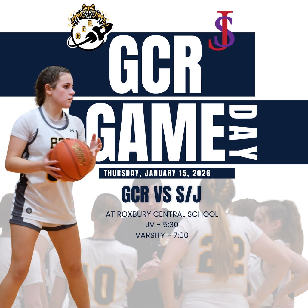 The image is a girls basketball game-day graphic for GCR. At the top is the GCR logo alongside the Jefferson-Stamford logo. Large bold text reads “GCR GAMES.” The date is shown as Thursday, January 15, 2026. Below, the matchup is listed as GCR vs S/J, with the location Roxbury Central School. Game times are displayed: JV at 5:30 PM and Varsity at 7:00 PM.  On the left side, a female basketball player in a white GCR uniform is shown holding a basketball, looking focused as if preparing to pass or move. In the background, slightly faded, is a group of GCR players standing together in a huddle, wearing matching white uniforms. The overall color scheme is navy blue, white, and gold, giving a clean, energetic game-day feel.