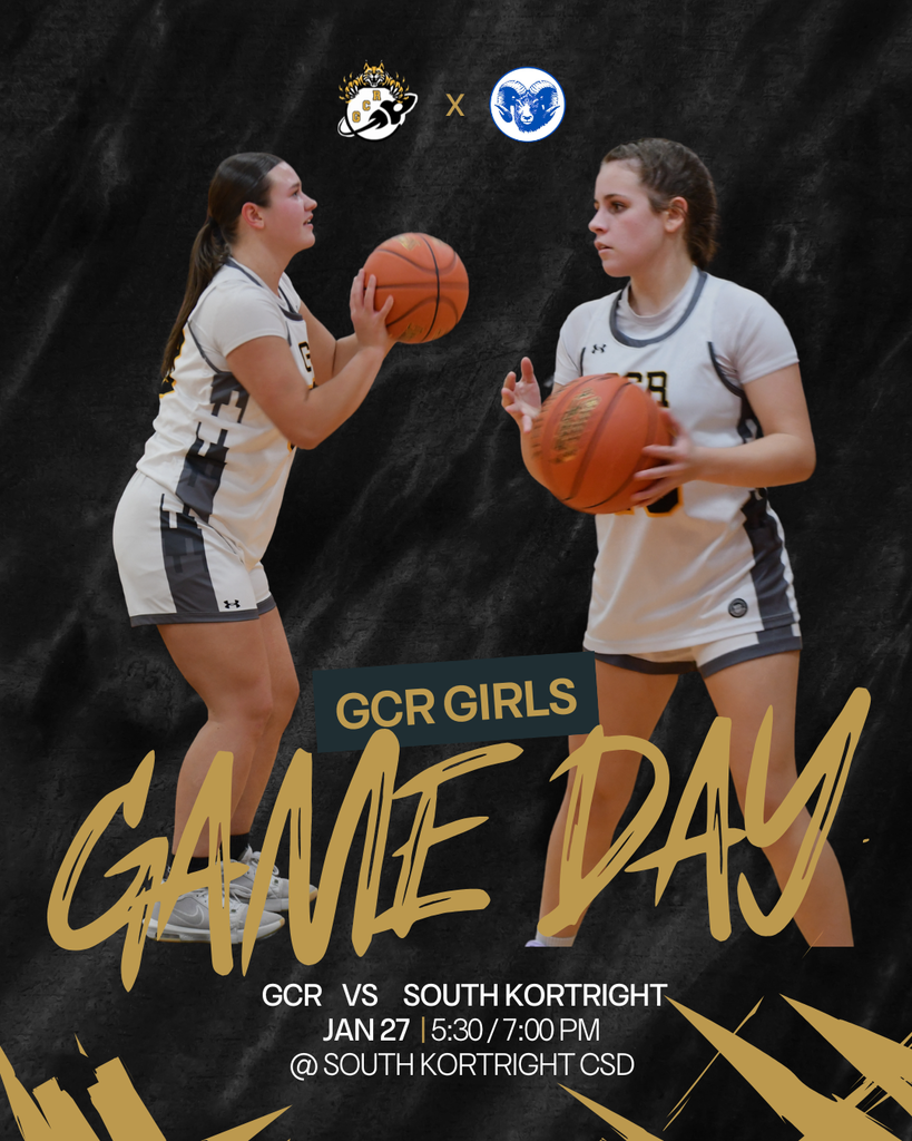 The graphic has a dark, textured black background with gold accents. Two female basketball players wearing white GCR uniforms are featured. On the left, one player is holding a basketball up near her chest as if preparing to pass or shoot. On the right, another player is holding a basketball in front of her, looking focused and ready to make a play. At the top of the image are two team logos, one for GCR and one for South Kortright. Across the center, large gold script reads “Game Day,” with smaller text above it that says “GCR Girls.” At the bottom, white text reads: “GCR vs South Kortright, Jan 27, 5:30 / 7:00 PM, @ South Kortright CSD.” Gold graphic shapes frame the lower corners, giving the image an energetic, sporty feel.