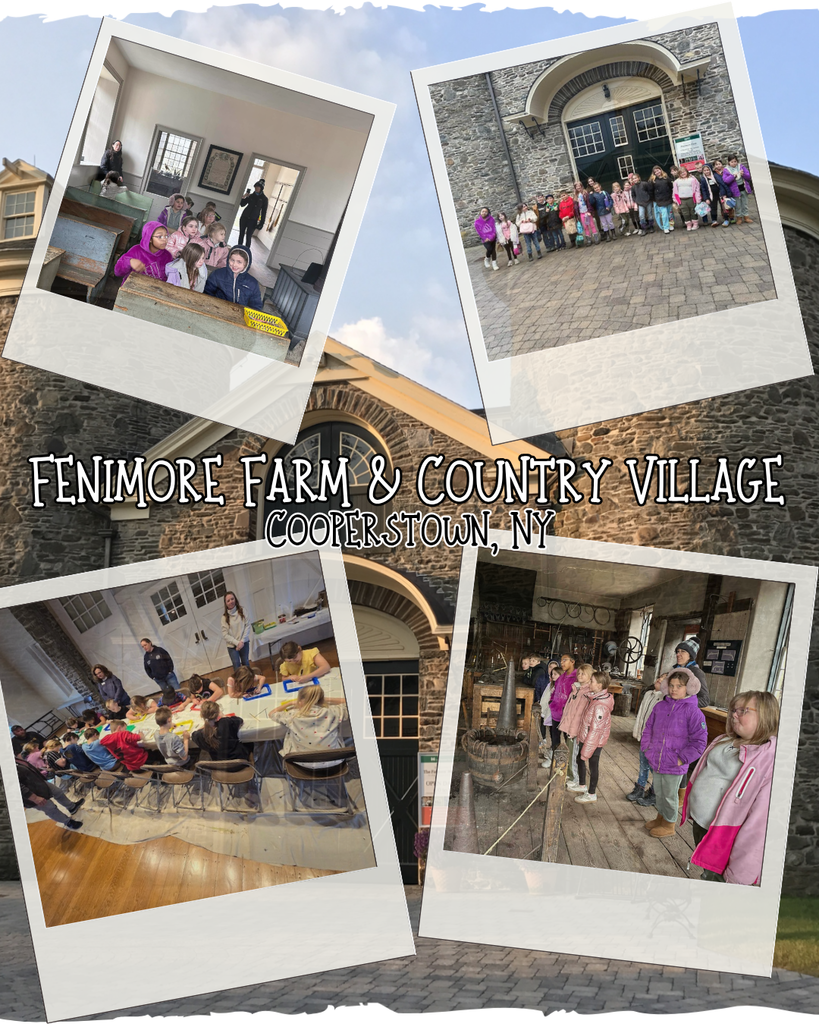This image looks like a scrapbook-style collage promoting a school field trip or visit.  At the center, large decorative text reads “Fenimore Farm & Country Village, Cooperstown, NY.” Behind the text is a stone building with an arched doorway and a blue sky above.  Four tilted, white-bordered photo frames are arranged around the text:  Top left: A group of young children sits closely together on wooden benches inside a simple, old-fashioned room. The room has plain white walls, small windows, and minimal decoration, suggesting a historical setting. An adult stands nearby, possibly guiding them. Top right: A larger group of children stands outside in a line in front of a stone building entrance. They are dressed in jackets and colorful clothing, suggesting cool weather. The building has a large arched doorway and looks historic. Bottom left: Children sit around a long table indoors, working on a hands-on activity. Papers and materials are spread out, and an adult stands at the front, supervising or teaching. Bottom right: A small group of children stands inside a rustic, dimly lit room with wooden floors and antique tools or equipment. They appear to be listening or observing something, possibly part of a historical demonstration.  Overall, the image conveys a lively educational visit, with children exploring history through indoor lessons, outdoor gathering, and interactive activities at Fenimore Farm & Country Village.