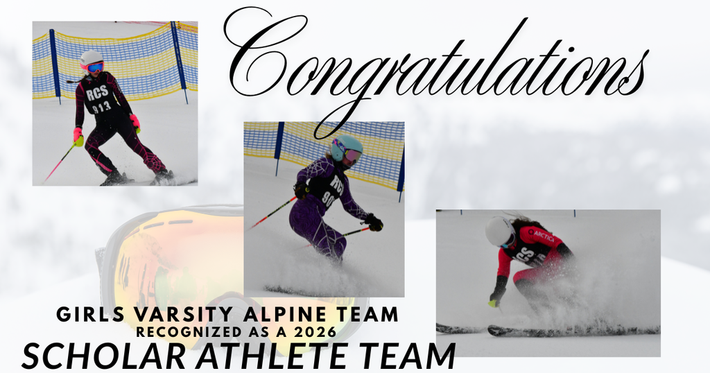 A winter action collage featuring three alpine skiers racing down a snowy slope. Each athlete is captured mid-turn, kicking up snow as they carve around gates. They wear helmets, goggles, and race suits in black, purple, and red with “RCS” and race numbers visible. A safety net lines the course in the background. The word “Congratulations” appears at the top, and text at the bottom recognizes the Girls Varsity Alpine Team as a 2026 Scholar Athlete Team.
