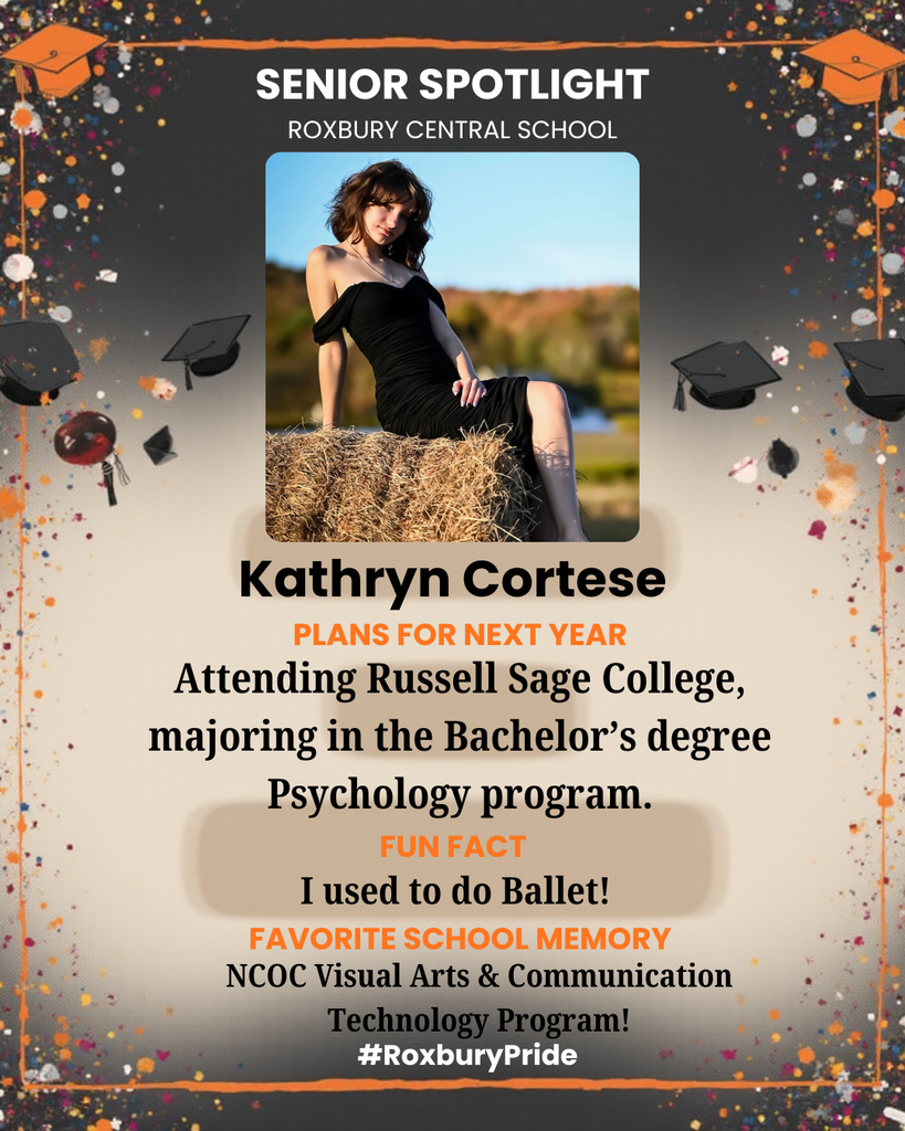 A senior spotlight graphic for Roxbury Central School featuring Kathryn Cortese seated outdoors on a hay bale, wearing an elegant black dress. She is posed against a scenic natural background with autumn-colored trees and open sky. The graduation-themed design includes orange and black decorative splashes and graduation caps. Text shares that Kathryn plans to attend Russell Sage College for Psychology, previously studied ballet, and cherishes her time in the NCOC Visual Arts & Communication Technology Program as her favorite school memory.