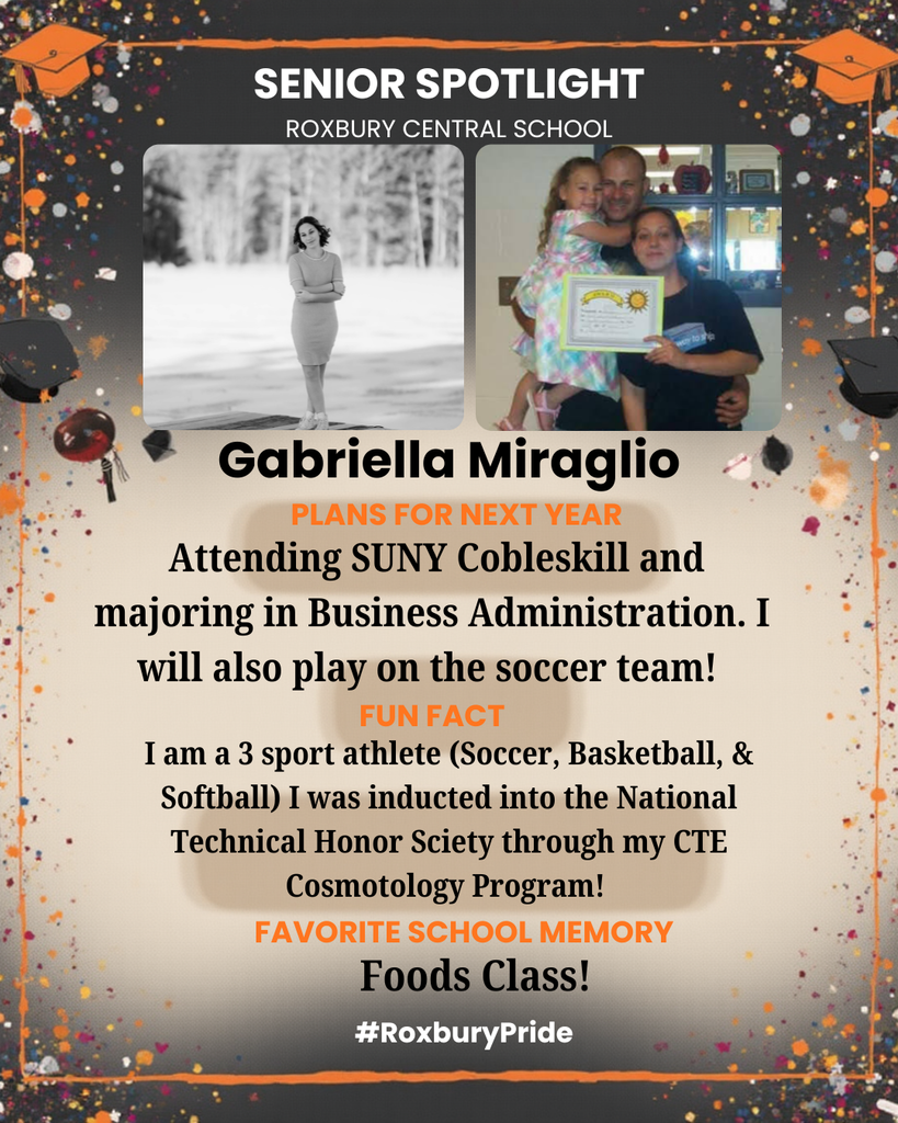 A senior spotlight graphic for Roxbury Central School featuring two photos of Gabriella Miraglio. One is a black-and-white portrait of Gabriella standing outdoors in a dress against a snowy landscape. The second is a family-style photo showing Gabriella with loved ones while holding a certificate. The design includes orange and black graduation-themed decorations with graduation caps. Text explains that Gabriella plans to attend SUNY Cobleskill to study Business Administration, play soccer, is a three-sport athlete, was inducted into the National Technical Honor Society through cosmetology, and fondly remembers Foods Class as her favorite school memory.