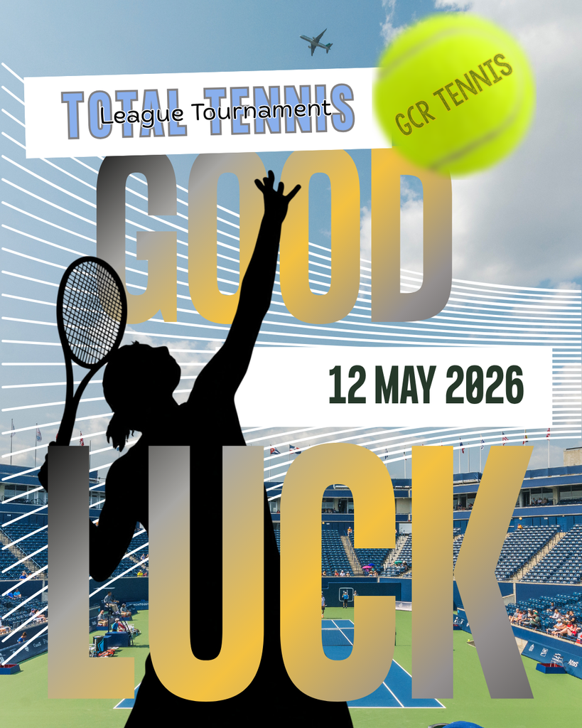 A bold, energetic tennis tournament poster promotes the GCR Tennis team’s participation in the League Championship Tournament. The design features a large silhouette of a tennis player serving a ball in the foreground, set against a bright outdoor stadium tennis court with blue skies and grandstands.  Large gold and silver gradient text reads “GOOD LUCK,” with “Total Tennis League Tournament” displayed above and the date “12 MAY 2026” prominently featured. A bright green tennis ball labeled “GCR Tennis” appears in the upper corner, adding vibrant color to the design.  Dynamic white motion lines sweep across the background, emphasizing movement and athletic energy. The overall poster highlights excitement, school pride, and support for GCR Athletics as the Rocket Cats compete in their league championship event.