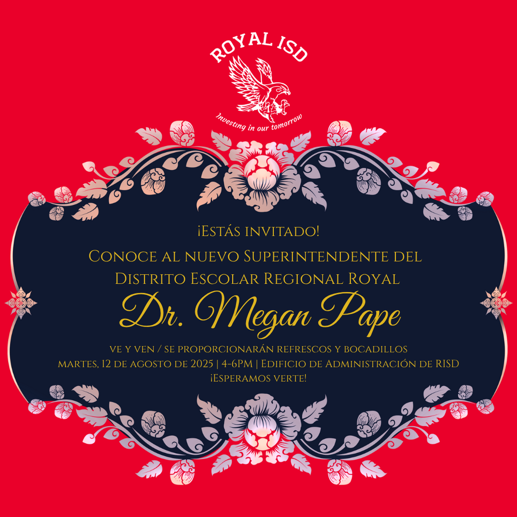 Hello from Royal ISD! Please join us Tuesday, August 12, from 4 to 6 PM at the Royal ISD Administration Building to meet our new Superintendent, Dr. Megan Poppy. It’s a come-and-go event, and refreshments will be served. We hope you can make it!