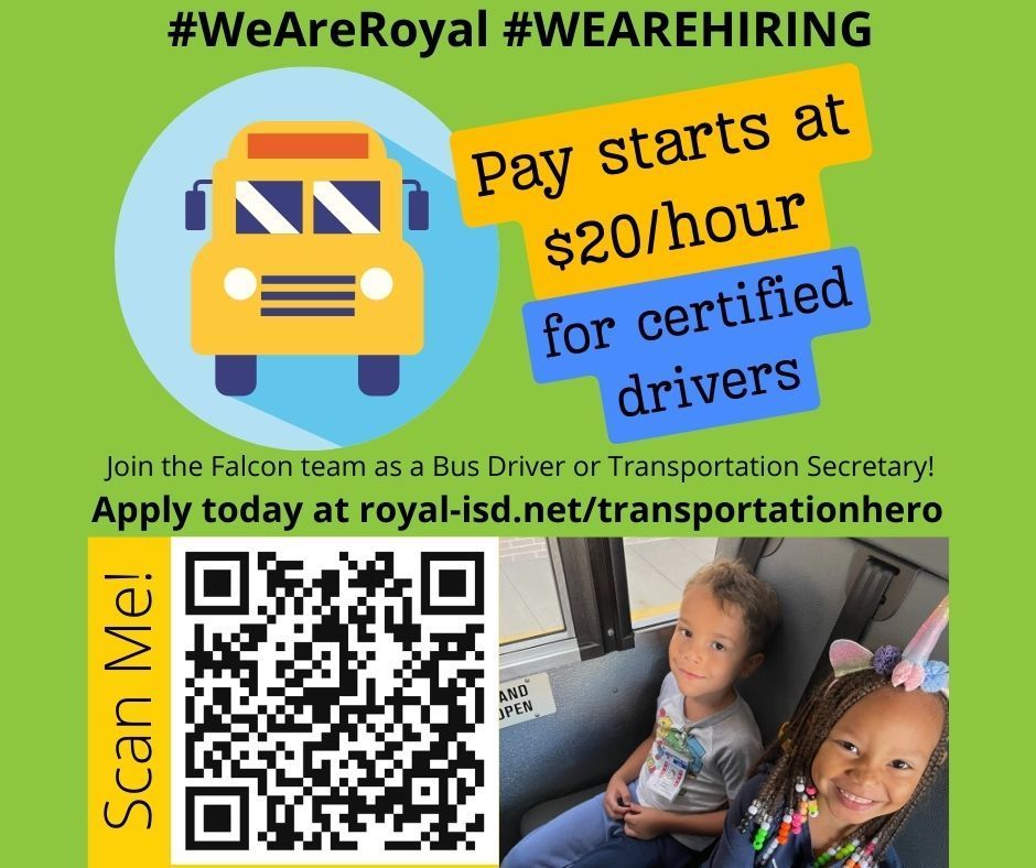 Greetings, Falcon family! Royal ISD has opportunities available on its transportation team. Join the Falcon team as a bus driver! Certified drivers start at $20 per hour. We are also seeking qualified applicants for our RISD Transportation Secretary opportunity! Visit royal-isd.net/transportationhero to see a full list of opportunities and to apply today! Please share with your friends and family!