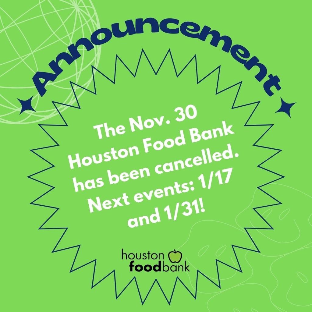 Greetings, Falcons! The Houston Food Bank distribution is canceled for January 3. The next events will be held on January 17 and January 31. We apologize for any inconvenience. Have a wonderful day!
