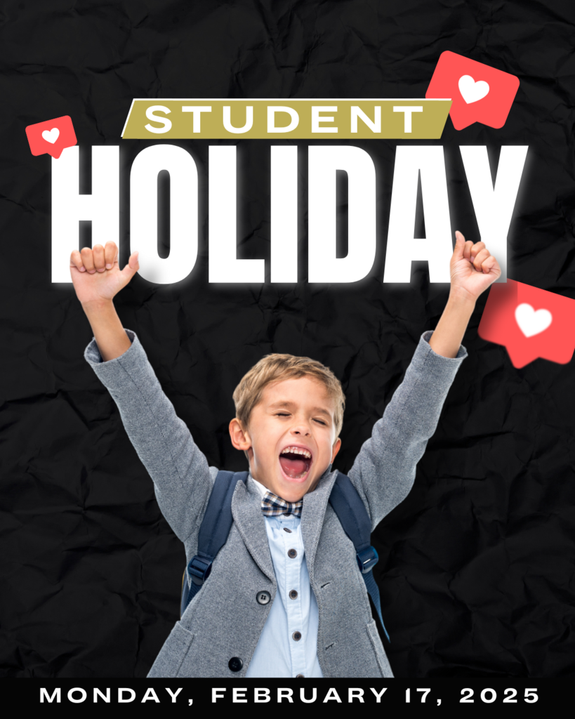 Student Holiday Monday 2/17/25