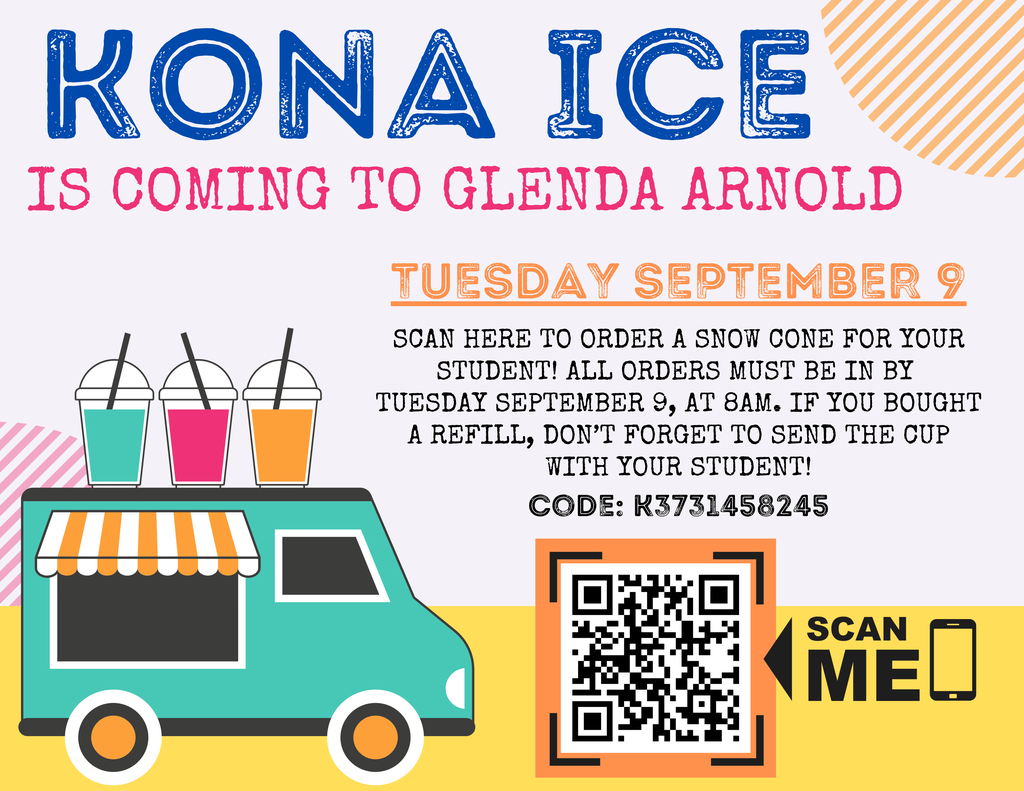 Kona Ice will be at Glenda Arnold on September 9. Deadline to order is Tuesday morning at 8am.