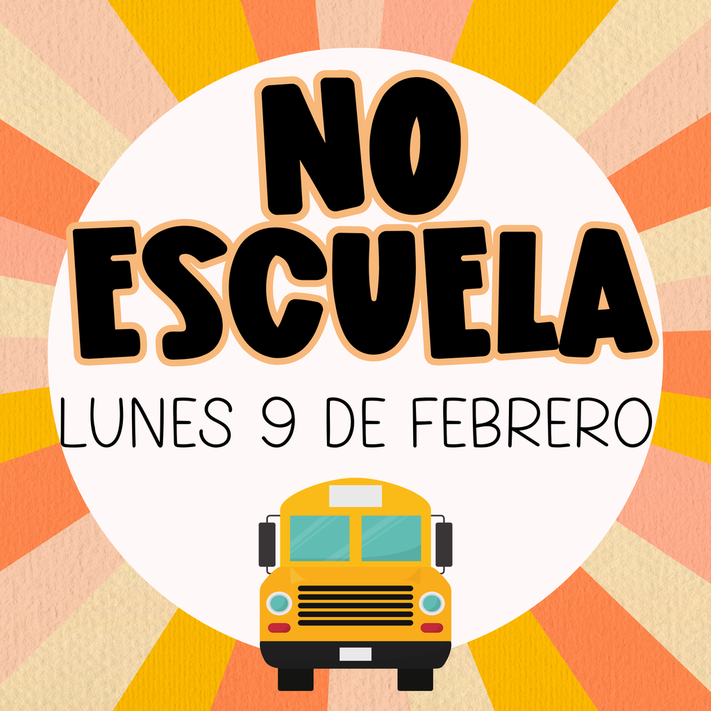 No School Monday February 9- Spanish