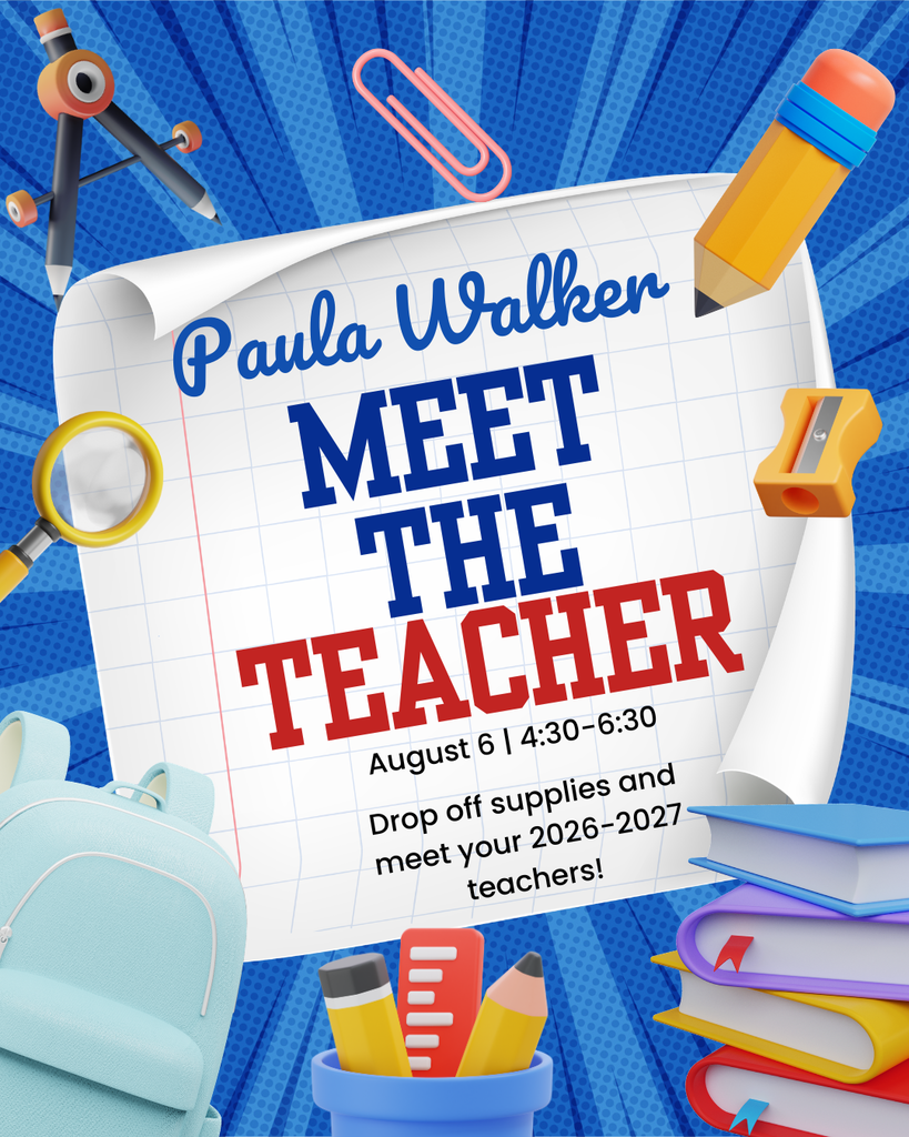 It's almost here! Mark your calendars for Paula Walker's Meet the Teacher on August 6, from 4:30 to 6:30 p.m. Drop off supplies, say hello to new and old friends, and meet your teachers for the 2026-2027 school year.
