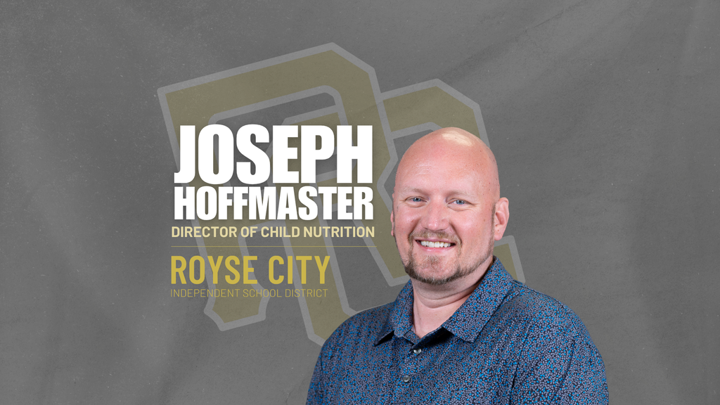 RCISD is excited to welcome Mr. Joseph Hoffmaster as the Director of Child Nutrition