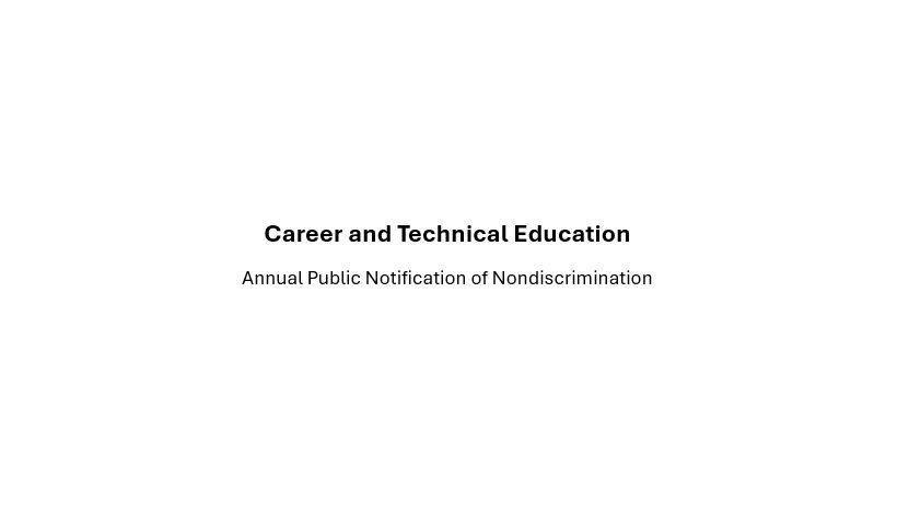 Career and Technical Education annual public notification of nondiscrimination