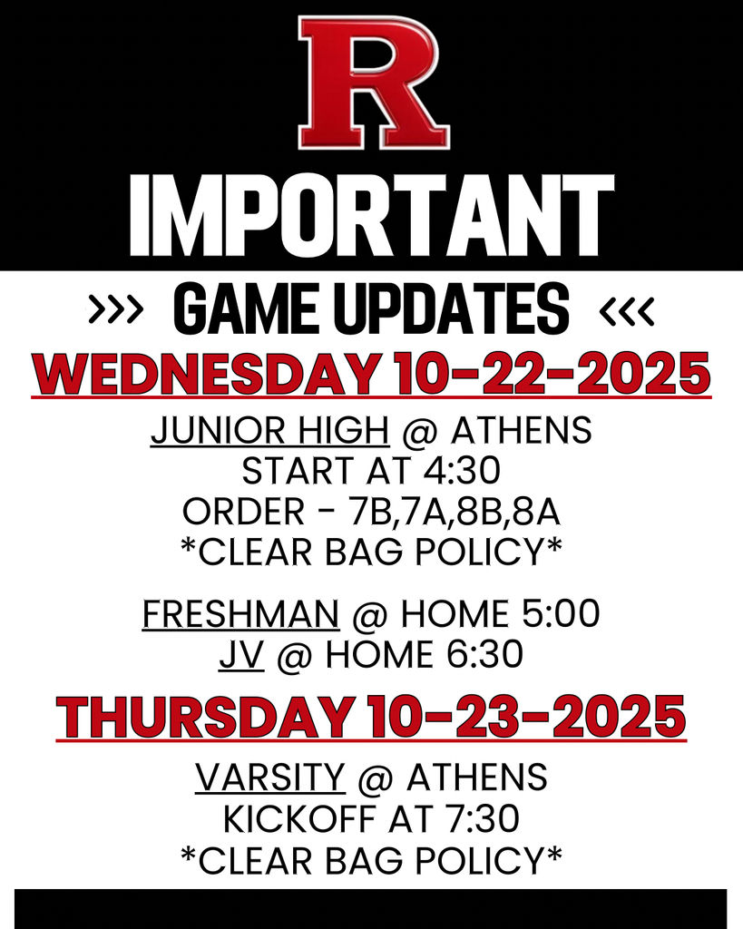 Important Game Updates Wednesday 10-22-2025 Junior High @ Athens start at 4:30 order - 7B, 7A, 8B, 8A "Clear Bag Policy* Freshman @ Home 5:00 JV @ home 6:30 Thursday 10-23-2025 Varsity @ Athens Kickoff at 7:30 "Clear Bag Policy*