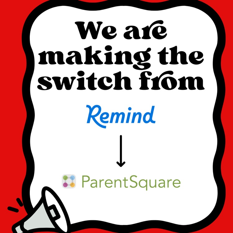 We are making the switch from Remind to ParentSquare
