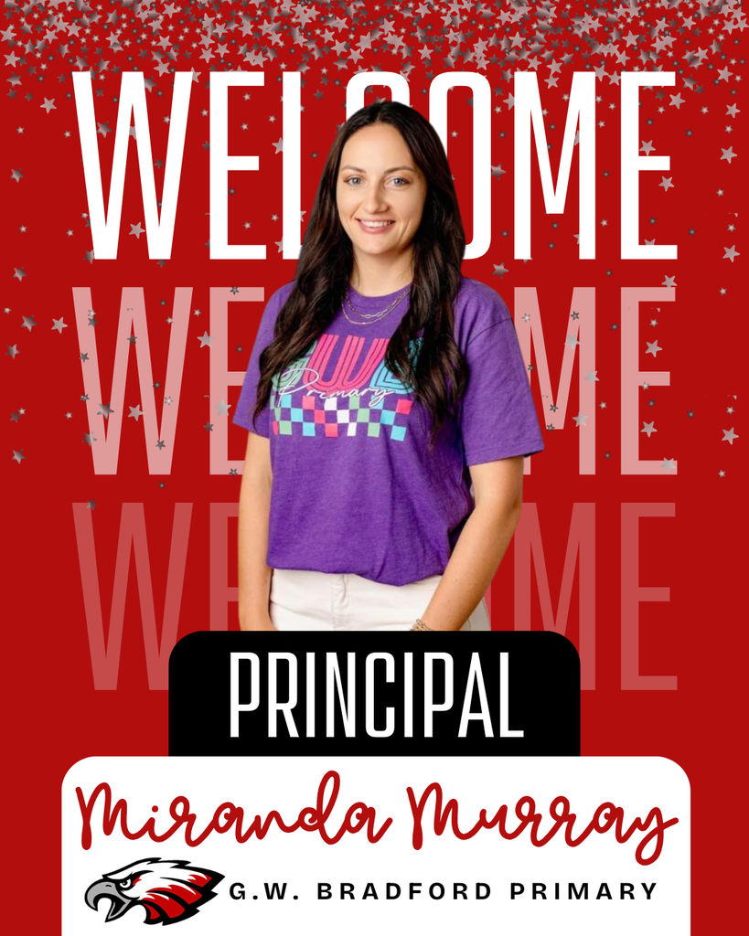 Welcome Principal Miranda Murray G.W. Bradford Primary