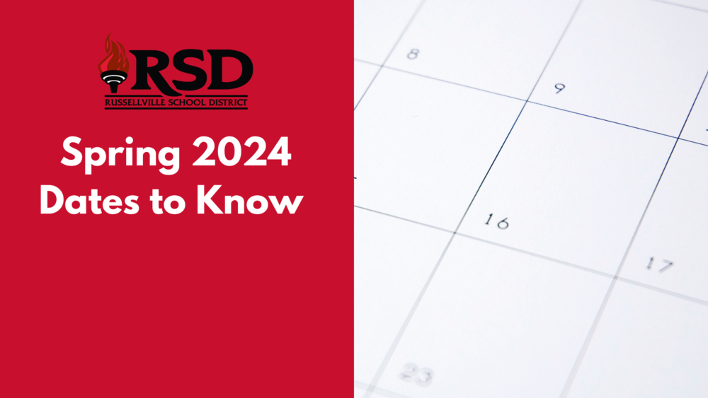 Spring 2024 Dates To Know Russellville School District