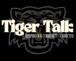 Tiger Talk - Keeping Our Community Connected