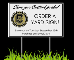 Yard sign ad: 'Show your Central pride! Order a Yard Sign! Sale ends Tuesday, September 29th. Purchase on SchoolCash!'