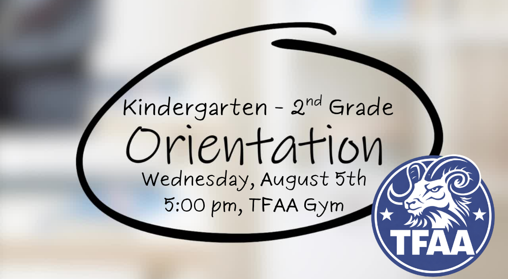 Kindergarten - 2nd Grade Orientation August 5th at 5 pm