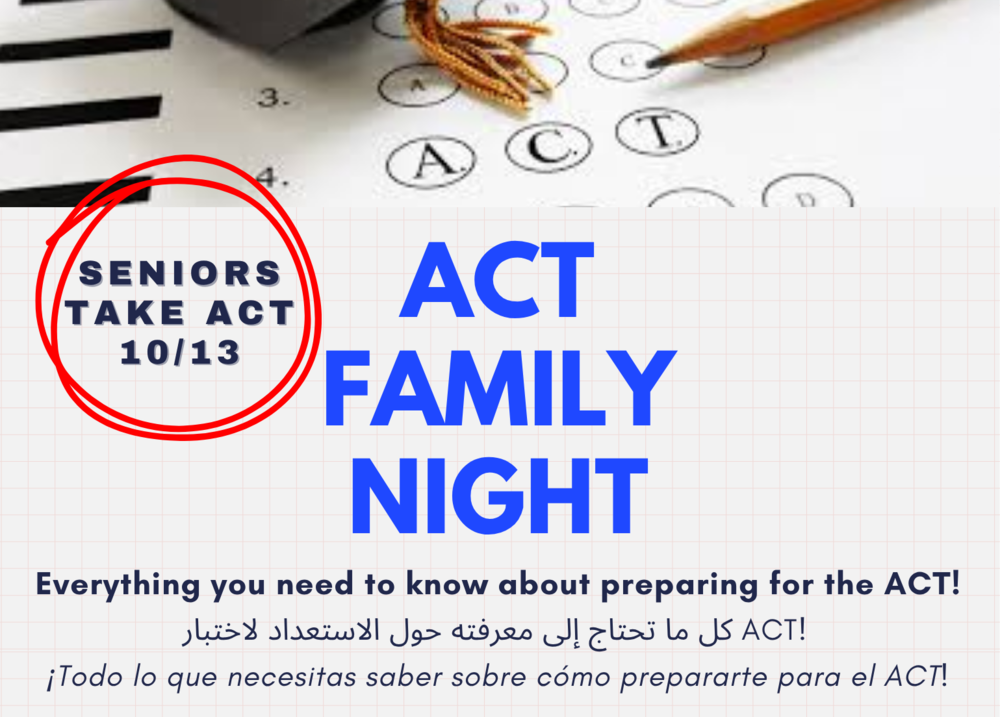 ACT Family Night Poster Seniors take ACT on 10/13 Everything you need to know about preparing for the ACT