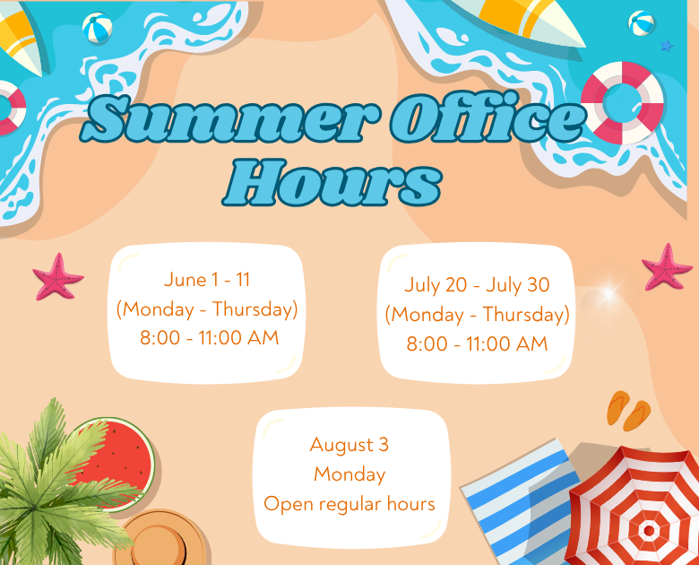 A poster shows summer office hours. June 1-11, 8:00-11:00 AM. July 20-30, 8:00-11:00 AM. August 3, regular hours.