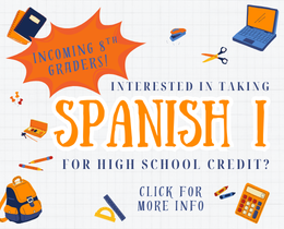 Decorative images of school supplies. Text reads Incoming 8th graders! Interested in taking spanish one for high school credit? Click for more info.