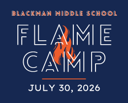 Image of an orange flame against a dark blue background. Text reads Blackman Middle School Flame Camp July 30, 2026
