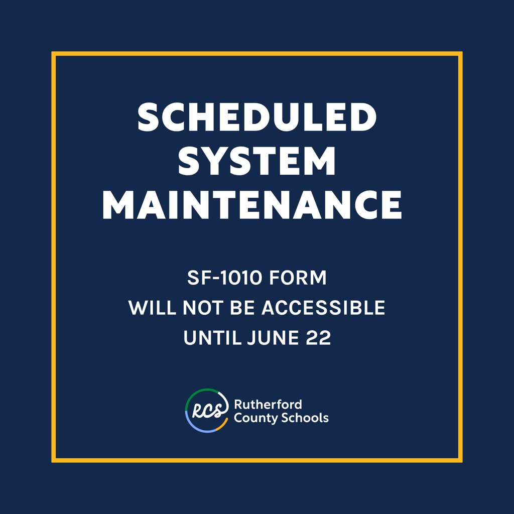 A blue background features a white text announcement. It reads "SCHEDULED SYSTEM MAINTENANCE" with "SF-1010 FORM WILL NOT BE ACCESSIBLE UNTIL JUNE 22".