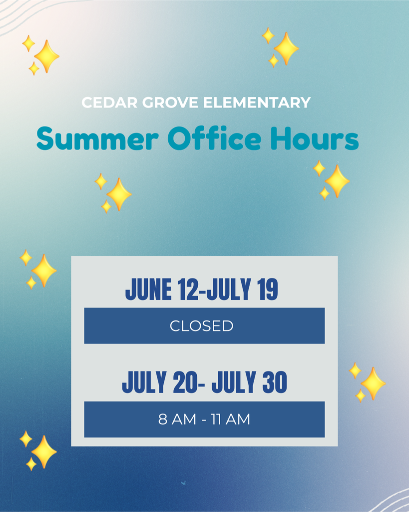 An informational poster displays "Summer Office Hours" for Cedar Grove Elementary. The hours are June 12-July 19, closed; July 20-July 30, 8 AM-11 AM.