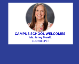 A blue and white sign with a picture of a smiling woman. It reads "Campus School Welcomes Ms. Jenny Morrill, Bookkeeper".