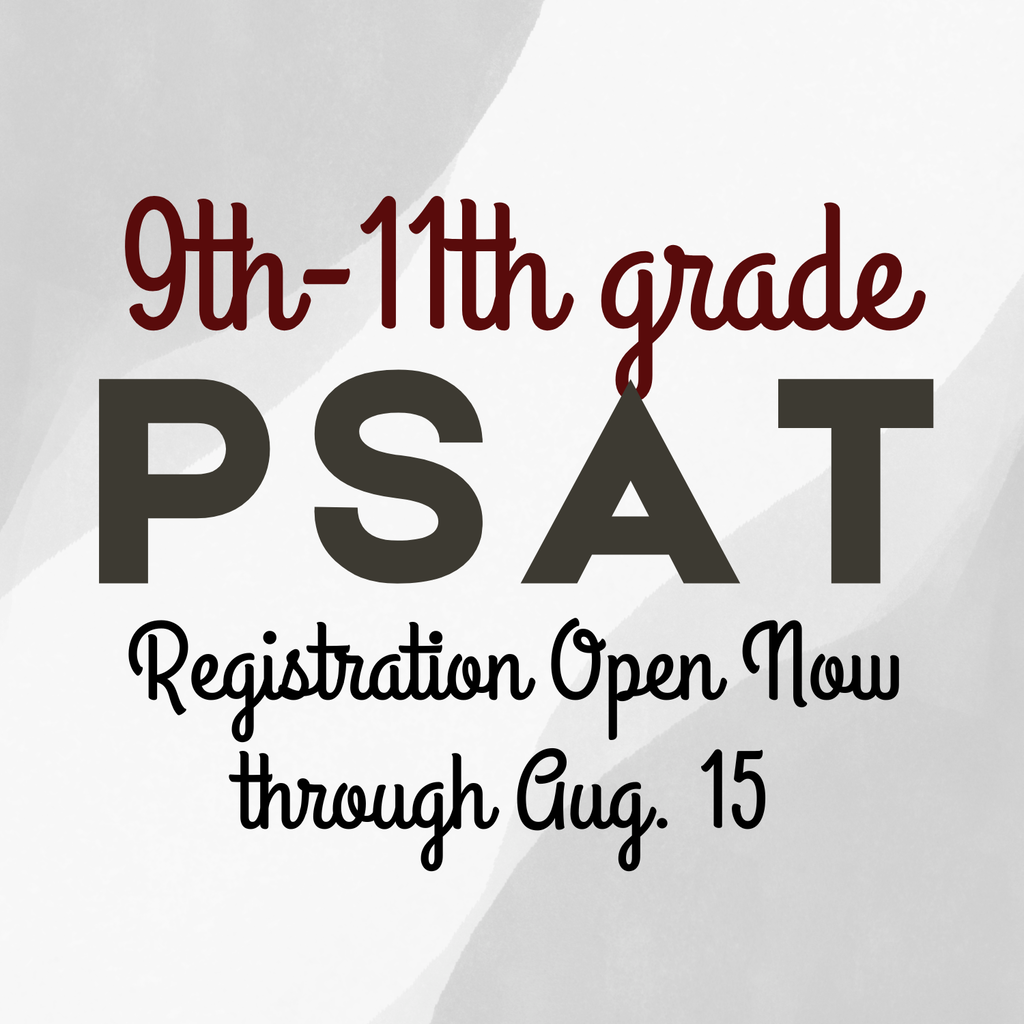 Text on a white and gray background: "9th-11th grade PSAT Registration Open Now through Aug. 15"