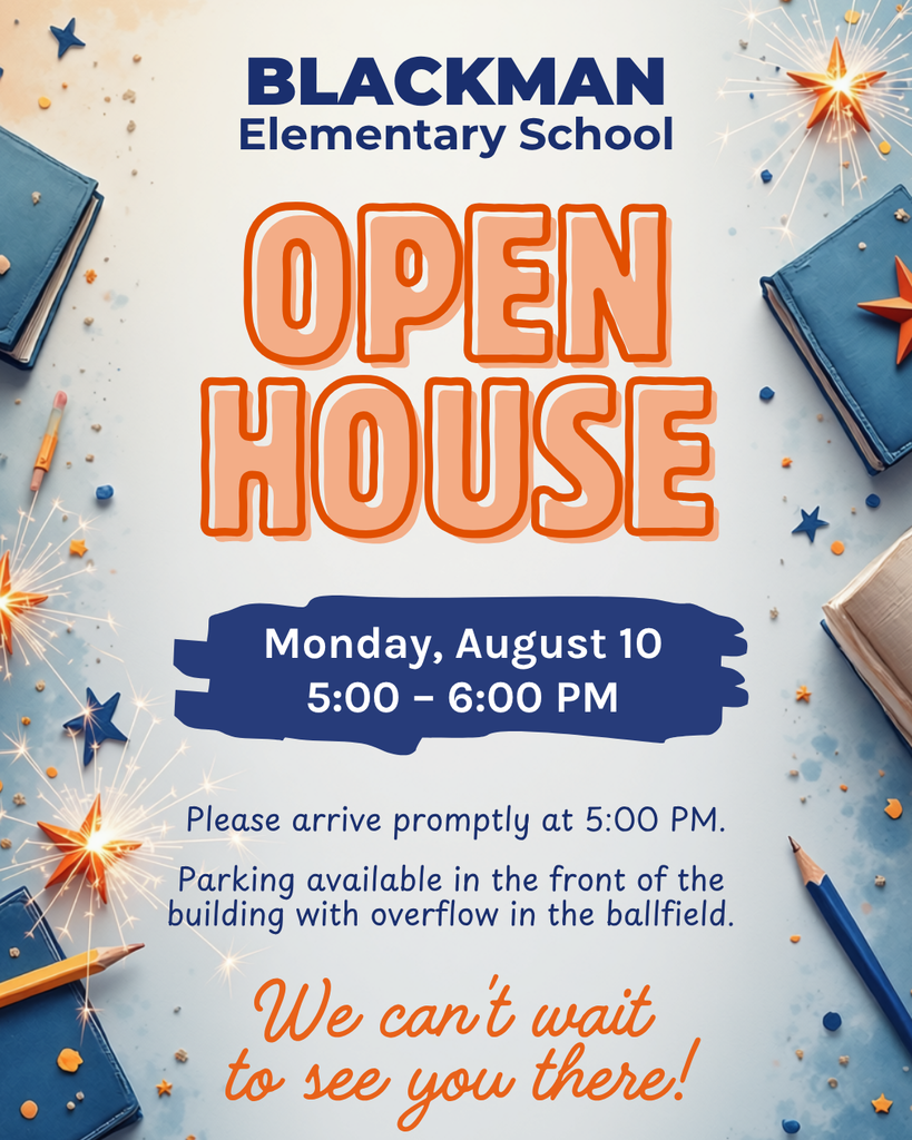 A poster for Blackman Elementary School's open house. It features an invitation, date, time, and parking details.