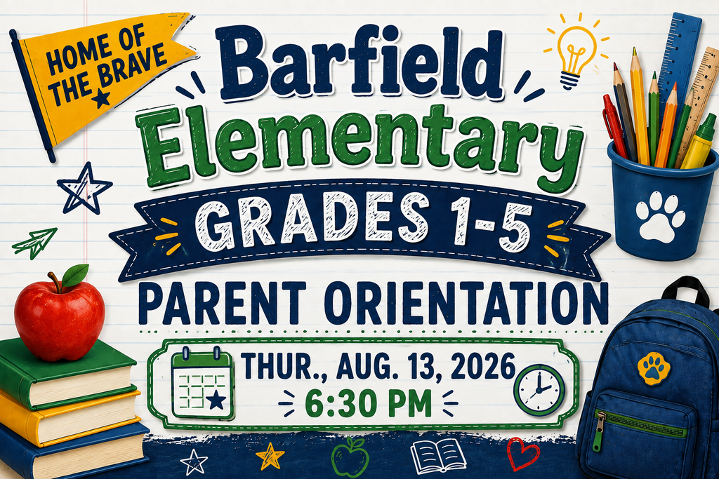 Barfield Parent Orientation Thursday, August 13, 2026 at 6:30 pm