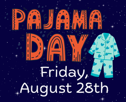 A blue background with stars displays "PAJAMA DAY" in red letters and "Friday, August 28th" below, featuring a blue heart-patterned pajama set.