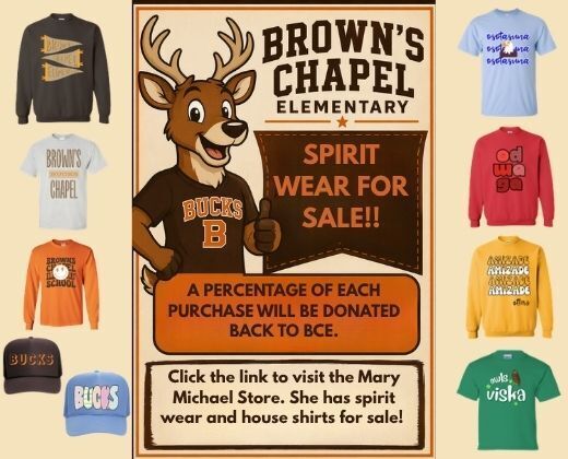 Brown's Chapel Elementary flyer for Spirit Wear for sale. The text states that a percentage of each purchase will be donated back to BCE. Click the link to visit the store. The images on the side show examples of items for sale.
