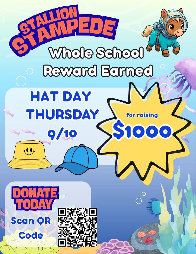 Blue and yellow poster with ocean life and a smiling sea animal. Text: "Stallion Stampede Whole School Reward Earned" and "Hat Day Thursday 9/10". Donation details below.