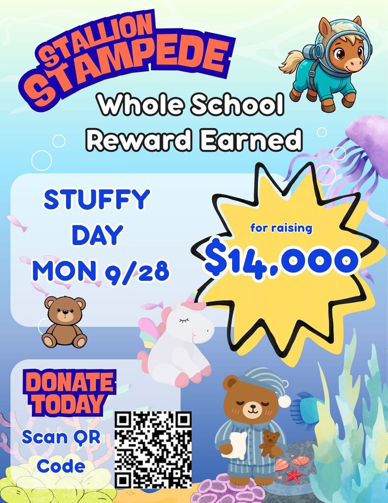 Poster with blue background features an ocean scene, text, and illustrations. Text reads "Stallion Stampede Whole School Reward Earned." Stuffed Day on Monday 9/28. Donation QR code.