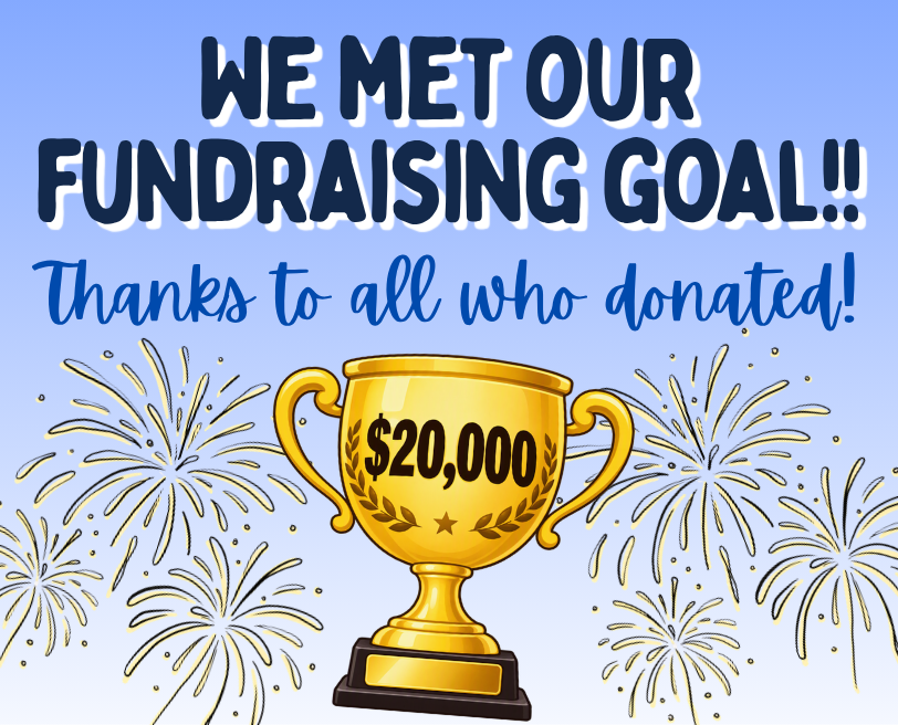 We met our fall fundraising goal of $20,000!